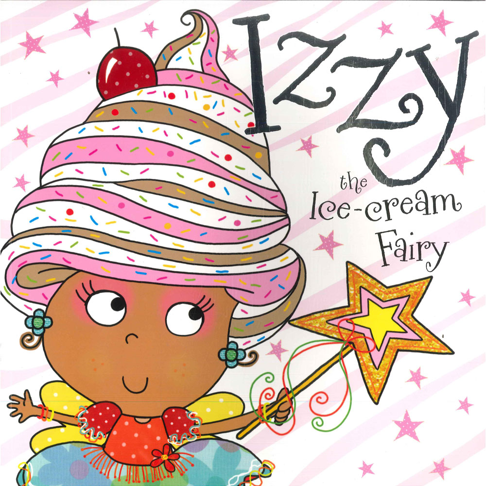 Izzy the Ice-Cream Fairy – купить в интернет-магазине Booklavka (Буклавка)