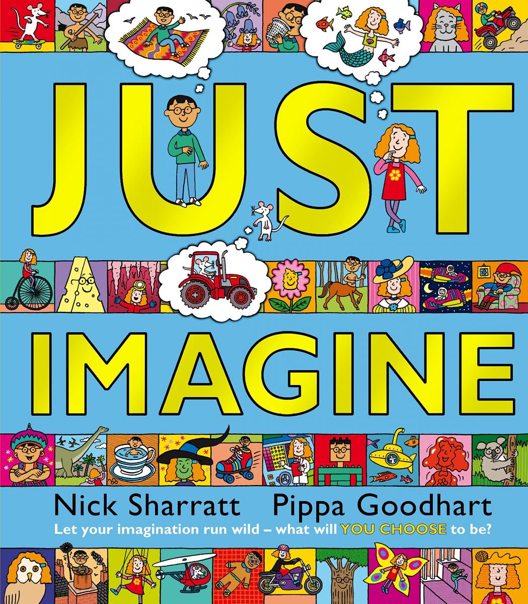 Купить imagination. Pippa Goodhart "you choose". Nick Sharratt. Imagine me book. If i could be Nick Sharratt Pippa Goodhart.